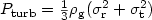 $P_{\rm turb} = \frac{1}{3}\rho_{\rm g}(\sigma_{\rm r}^{2}+\sigma_{\rm t}^{2})$