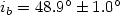 $i_b = 48.9^\circ \pm 1.0^\circ $
