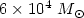$6\times 10^4~M_{\sun}$