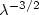 $\lambda^{-3/2}$