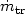 $\dot m_{\rm tr}$