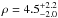 Mathematical equation: \hbox{$\rho = 4.5_{-2.0}^{+2.2}$}