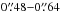 Mathematical equation: \hbox{$0\farcs48{-}0\farcs64$}