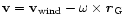 ${\bf v = v_{\rm wind} - \omega \times \textbf{\textit{r}}_{\rm G}}$