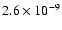 $2.6 \times 10^{-9}$