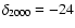 $\delta _{2000} = -24$