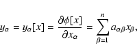 \begin{displaymath}%
y_\alpha=y_\alpha[x]=\frac{\partial \phi[x]}{\partial
x_\alpha}=\sum_{\beta=1}^{n}a_{\alpha\beta}x_\beta, %
\end{displaymath}