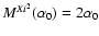 $M^{Xi^2}(\alpha _0) =2\alpha _0$
