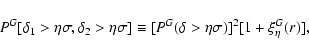 \begin{displaymath}%
P^G[\delta_1 >\eta\sigma, \delta_2 >\eta\sigma] \equiv
[P^G(\delta>\eta\sigma)]^2 [1 + \xi_{\eta}^G(r)],
\end{displaymath}