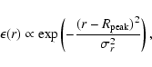 \begin{displaymath}\epsilon(r)\propto\exp\left(-\frac{(r-R_{\rm peak})^2}{\sigma_{r}^2}\right),
\end{displaymath}