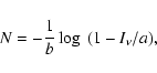 \begin{displaymath}%
N = -\frac{1}{b} \log~(1-I_{\nu}/a),
\end{displaymath}