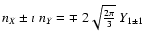 $n_X\pm\imath ~n_Y = \mp~ 2\sqrt{\frac{2\pi}{3}}~Y_{1\pm 1}$