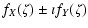$\displaystyle f_X(\zeta) \pm \imath f_Y(\zeta)$