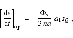 \begin{displaymath}\left[\frac{{\rm d}e}{{\rm d}t}\right]_{\rm opt} = -\frac{\Phi_a}{3~na}~a_1 s_Q~
,
\end{displaymath}