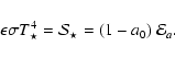 \begin{displaymath}\epsilon \sigma T_\star^4 = {\cal S}_\star = (1-a_0)~{\cal E}_a .
\end{displaymath}
