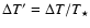 $\Delta T' = \Delta T/T_\star$
