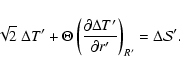 \begin{displaymath}\sqrt{2}~\Delta T'+ \Theta\left({\partial \Delta T'\over
\partial r'}\right)_{R'} = \Delta {\cal S}' .
\end{displaymath}