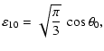 $\displaystyle \varepsilon_{10} = \sqrt{\frac{\pi}{3}}~\cos\theta_0 ,$