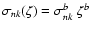$\sigma_{nk}(\zeta) = \sigma_{nk}^b~\zeta^b$