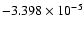 $-3.398 \times 10^{-5}$