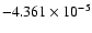$-4.361 \times 10^{-5}$