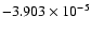 $-3.903 \times 10^{-5}$