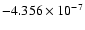 $-4.356 \times 10^{-7}$
