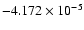 $-4.172 \times 10^{-5}$