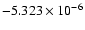 $-5.323 \times 10^{-6}$