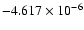 $-4.617 \times 10^{-6}$