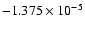 $-1.375 \times 10^{-5}$