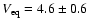$V_{{\rm eq}}=4.6\pm0.6$