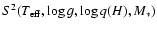 $S^{2}(T_{{\rm eff}},\log g,\log
q(H),M_{*})$