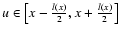 $u \in \left\lbrack x-\frac{l(x)}{2}, x+\frac{l(x)}{2}\right\rbrack$