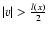 $\left\vert v \right\vert > \frac{l(x)}{2}$