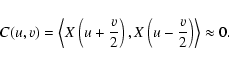 \begin{displaymath}%
C (u,v) = \left < X\left(u+\frac{v}{2}\right), X\left(u-\frac{v}{2}\right)\right > \approx 0.
\end{displaymath}