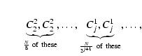 $\displaystyle \qquad \underbrace{C^{2}_{2},C^{2}_{2}}_{\frac{N}{8} \ {\rm of} \...
...race{C^{1}_{j},C^{1}_{j}}_{\frac{N}{2^{j+1}} \ {\rm of} \ {\rm these}}, \ldots,$