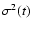 $\sigma^{2}(t)$