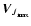 $\vec{V}_{J_{\rm max}}$