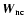 $\vec{W}_{\rm nc}$