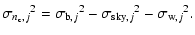 $\displaystyle %
{\sigma_{n_{\rm c}, j}}^2 ={{\sigma}_{{\rm b},j}}^2 - {{\sigma}_{{\rm sky},j}}^2
- {\sigma_{{\rm w},j }}^2.$