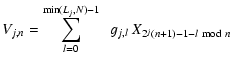 $\displaystyle V_{j,n} = \sum\limits_{l=0}^{\min(L_{j},N)-1}\ \ g_{j,l} \ X_{2^{j}(n+1)-1-l \ {{\rm mod}} \ n}$