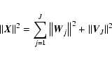 \begin{displaymath}%
\left\Vert \vec{X} \right\Vert^{2} = \sum\limits_{j=1}^{J} ...
...t\vec{W}_{j}\right\Vert^2 + \left\Vert\vec{V}_{J}\right\Vert^2
\end{displaymath}