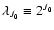 $\lambda_{J_{0}} \equiv 2^{J_{0}}$