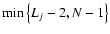 ${\rm min}\left\lbrace L_{j}-2,N-1 \right\rbrace$