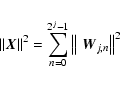 \begin{eqnarray*}\left\Vert \vec{X} \right\Vert^{2} = \sum\limits_{n=0}^{2^{j}-1} \left\Vert\ {\vec{W}}_{j,n} \right\Vert^2
\end{eqnarray*}