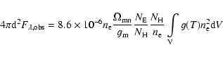 \begin{displaymath}4 \pi {\rm d}^2 F_{\lambda, {\rm obs}} = 8.6 \times 10^{-6} n...
...er n_{\rm e}}
\int\limits_{\rm V} {g(T) n_{\rm e}^2} {\rm d}V
\end{displaymath}