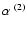 $\rm {\alpha}~^{(2)}$
