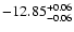 $\rm -12.85_{ -0.06}^{ + 0.06}$