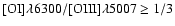$\rm {[OI]\lambda
6300/[OIII]\lambda 5007 \ge 1/3}$